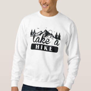 Take A Hike Sweatshirt