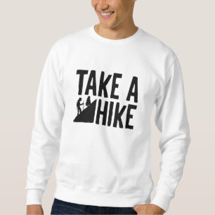 Take A Hike Sweatshirt
