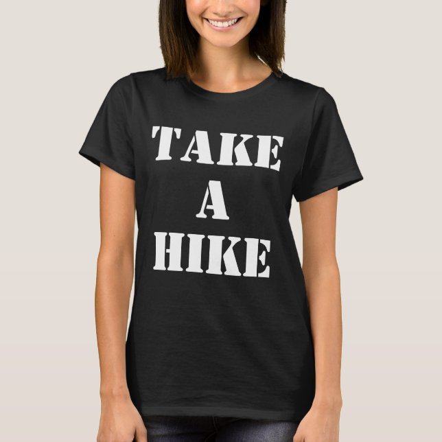 TAKE A HIKE T-Shirt (Front)