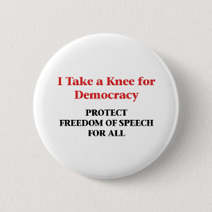 Take a Knee for Democracy -- Freedom of Speech 6 Cm Round Badge