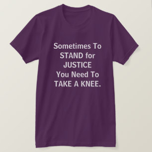 "Take a Knee"  Justice T-Shirt
