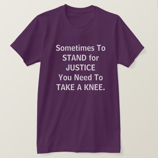 "Take a Knee"  Justice T-Shirt (Design Front)