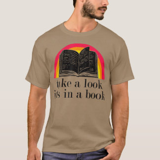 Take A Look It's In A Book  Funny Book T-Shirt Cop