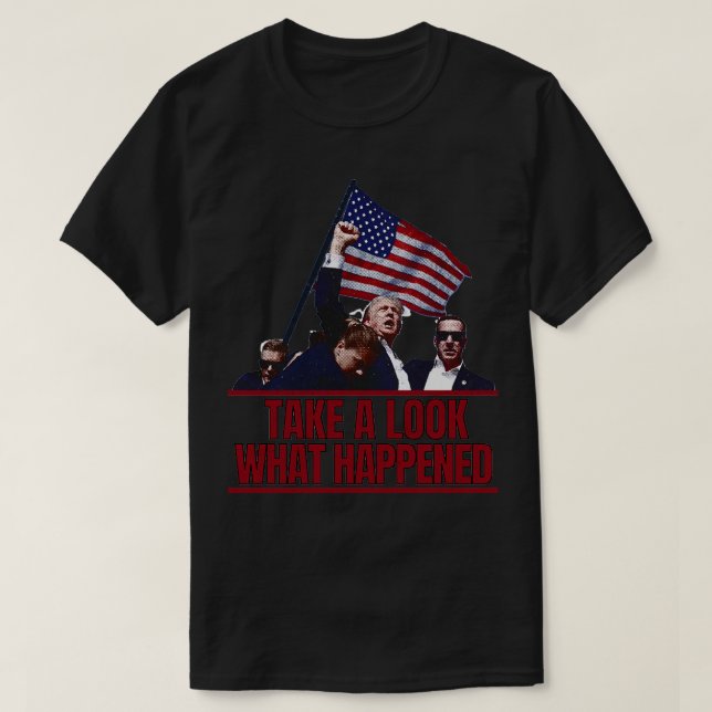 Take a look what happened 02 T-Shirt (Design Front)