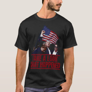 Take a look what happened 02 T-Shirt