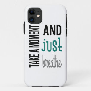 Take A Moment and Just Breathe Case