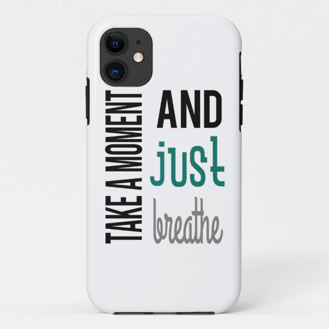 Take A Moment and Just Breathe Case (Back)