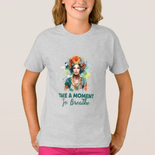 Take a Moment to Breathe Zen Flowers Yoga Girl T-Shirt