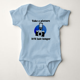 Take a picture, it'll last longer T-shirt Baby Bodysuit