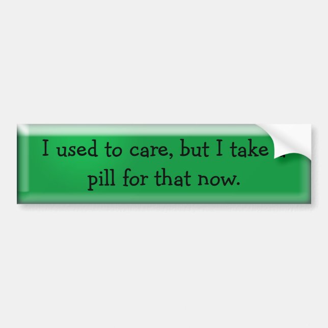 take a pill bumper sticker (Front)