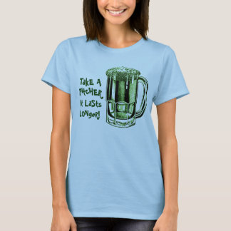 Take a pitcher it lasts longer T-Shirt
