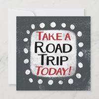 Take a Road Trip Today Greeting Card