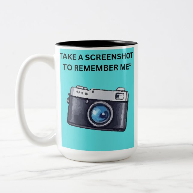 TAKE A SCREENSHOT TO REMEMBER ME Two-Tone COFFEE MUG (Left)