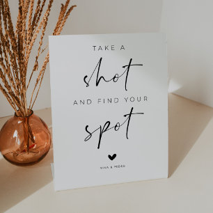 Take a Shot and Find Your Spot Wedding Pedestal Sign