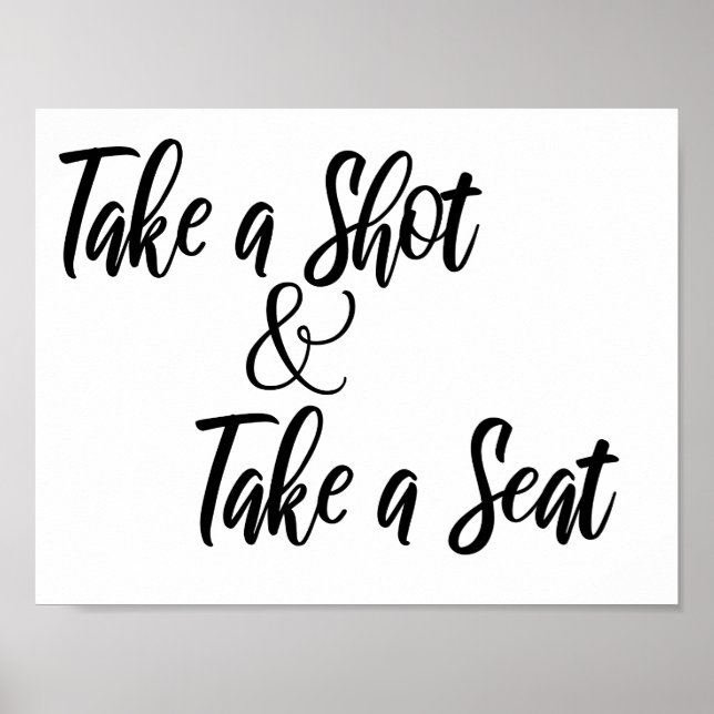 Take a Shot and Take a Seat - Black Text Print (Front)
