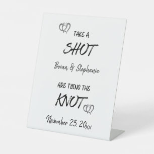 Take A Shot Engaged Couple Tying The Knot Custom Pedestal Sign