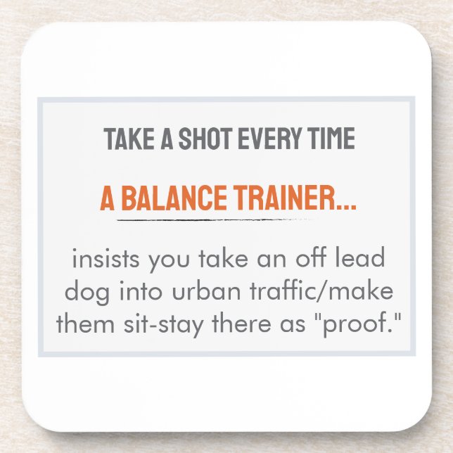 Take A Shot Stuff Balance Trainers Say (Traffic) Coaster (Front)