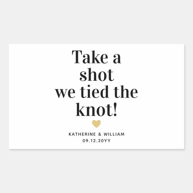 Take a shot we tied the knot wedding date favour rectangular sticker (Front)
