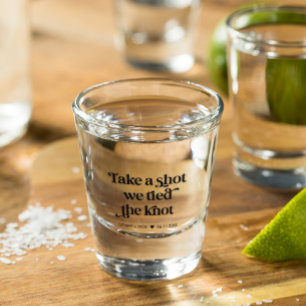 Take a Shot We Tied the Knot Wedding Glass