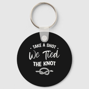 Take A Shot We Tied The Knot Wedding Marriage Brid Key Ring