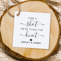 Take a Shot We're Tying the Knot Wedding