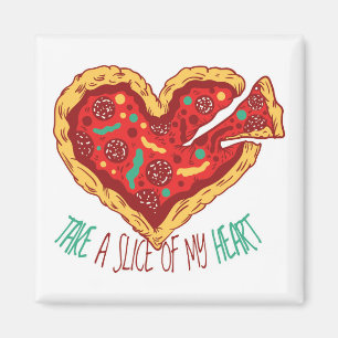 Take a Slice of my Pizza Heart Magnet