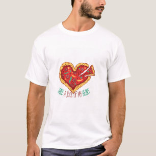 Take a Slice of my Pizza Heart T-Shirt