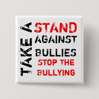 Take A Stand Against Bullies/Stop The Bullying 15 Cm Square Badge