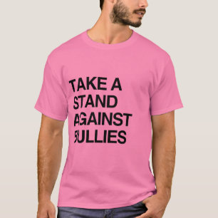 TAKE A STAND AGAINST BULLIES T-Shirt