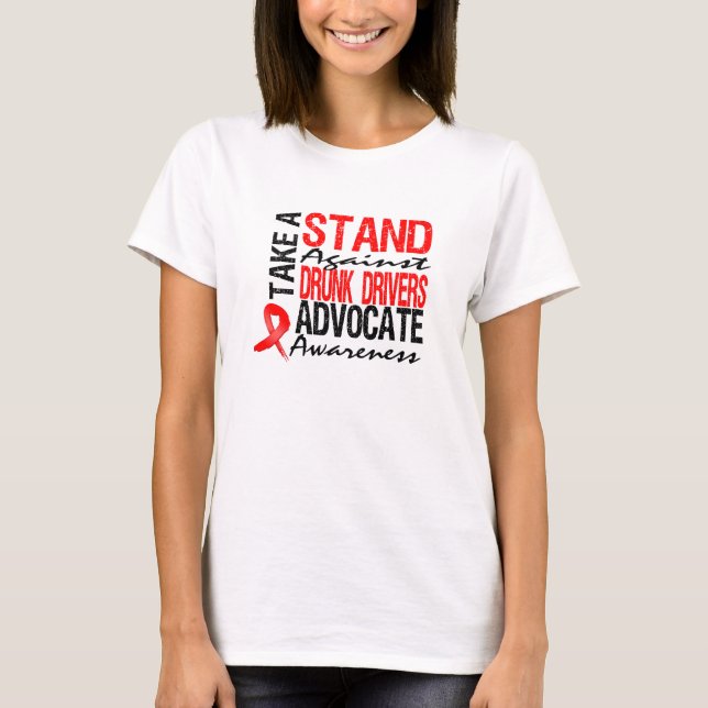 Take A Stand Against Drunk Driving T-Shirt (Front)