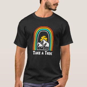 Take A Trek Hiking Mountain Hiker Summit Camping W T-Shirt