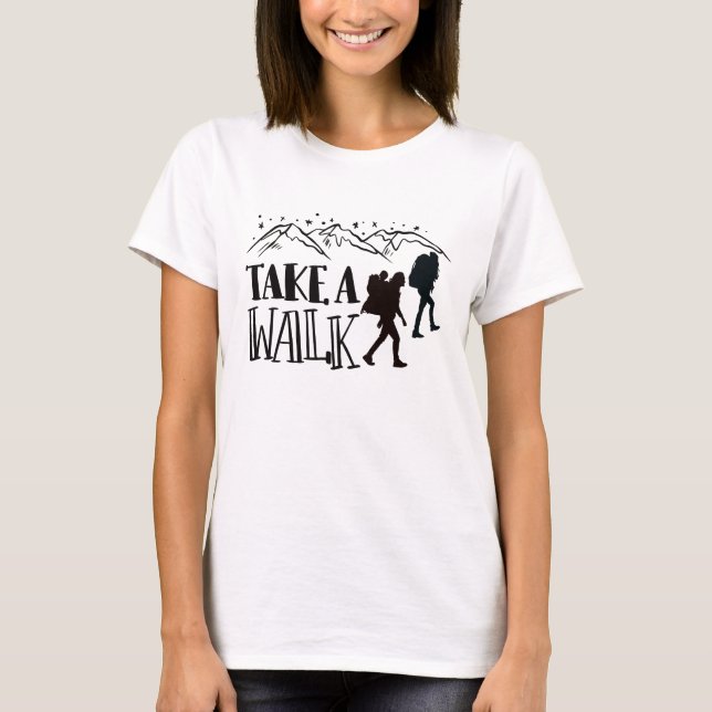 Take A Walk Hiking T-Shirt (Front)