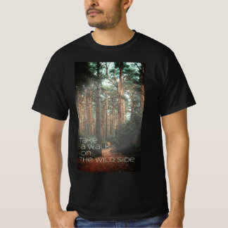 Take A Walk On The Wild Side t-shirt