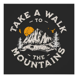 Take A Walk To The Mountains Outdoor Adventure Poster