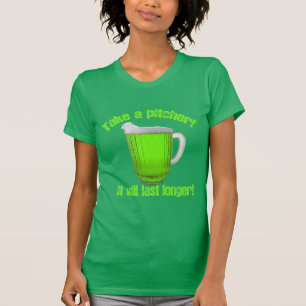 Take a Whole Pitcher of Green Beer T-Shirt