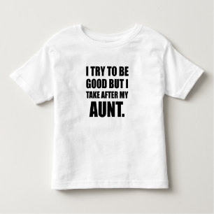 Take After My Aunt Funny Toddler T-Shirt