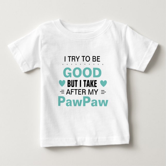 Take After My PawPaw T-Shirt (Front)