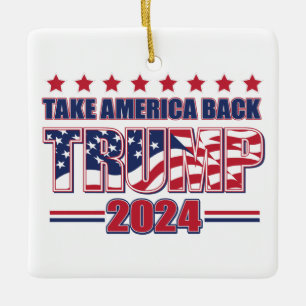 Take America Back Trump 2024 Ceramic Ornament