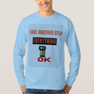 "Take Another Step - Everything Will Be Okay T-Shirt