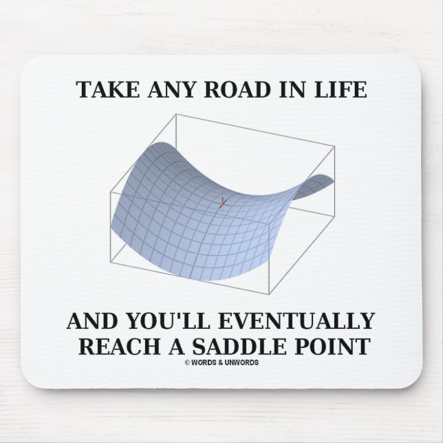 Take Any Road In Life Reach A Saddle Point (Math) Mouse Pad (Front)