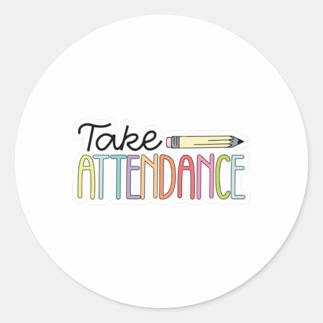 Take Attendance Classic Round Sticker (Front)