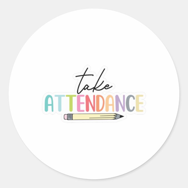 Take Attendance Pencil Classic Round Sticker (Front)