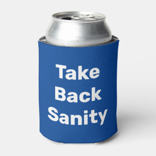 Take Back Sanity Can Cooler