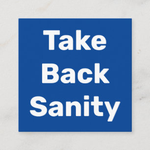 Take Back Sanity Square Business Card