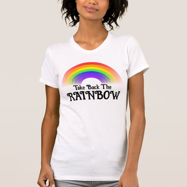Take Back The Rainbow T-Shirt (Front)