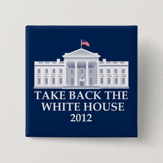 Take Back The White House 2012 15 Cm Square Badge (Front)