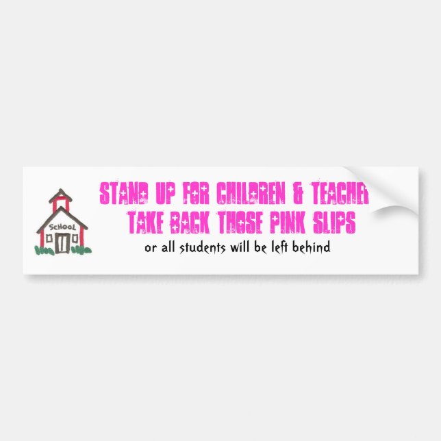 Take back those pink slips bumper sticker (Front)