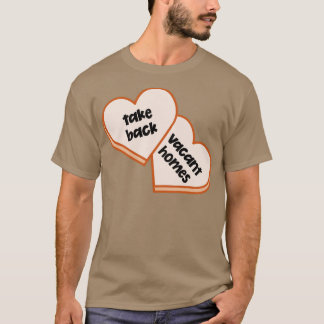 Take Back Vacant Homes End Homelessness T-Shirt