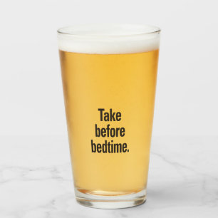 Take before bedtime glass