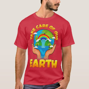 Take Care Of Our Earth Day Arbor Environmental T-Shirt